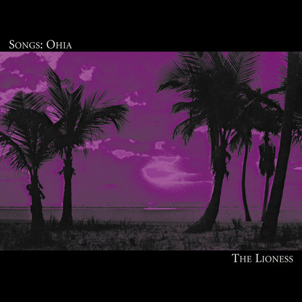Songs: Ohia - The Lioness (LP)