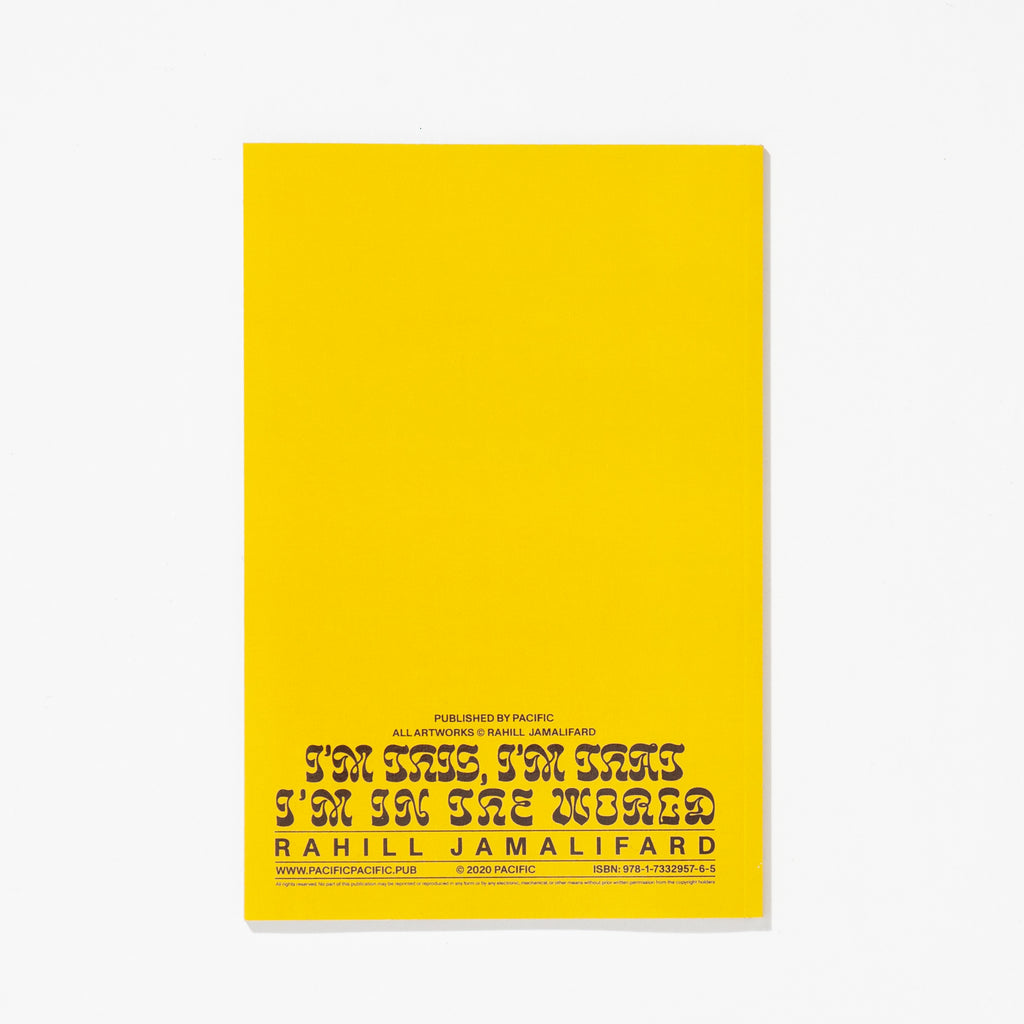 I’m This I’m That I’m in the World, RAHILL JAMALIFARD